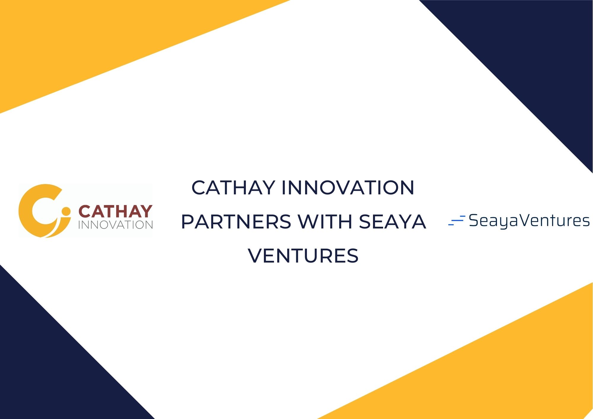 Cathay Innovation Partners with Seaya Ventures